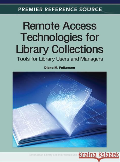 Remote Access Technologies for Library Collections: Tools for Library Users and Managers Fulkerson, Diane M. 9781466602342 Information Science Reference - książka