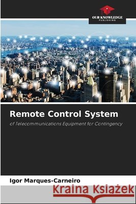 Remote Control System Igor Marques-Carneiro 9786207719259 Our Knowledge Publishing - książka