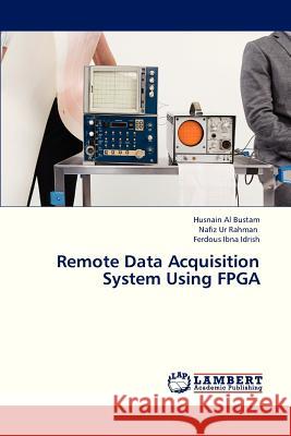 Remote Data Acquisition System Using FPGA  9783659331497 LAP Lambert Academic Publishing - książka