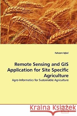 Remote Sensing and GIS Application for Site Specific Agriculture Faheem Iqbal 9783639311266 VDM Verlag - książka