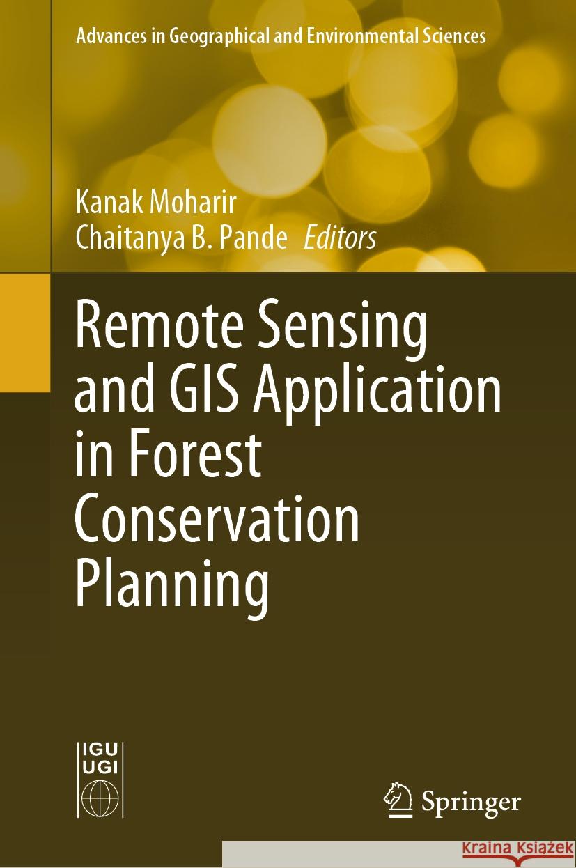 Remote Sensing and GIS Application in Forest Conservation Planning Kanak Moharir Chaitanya B. Pande 9789819617326 Springer - książka