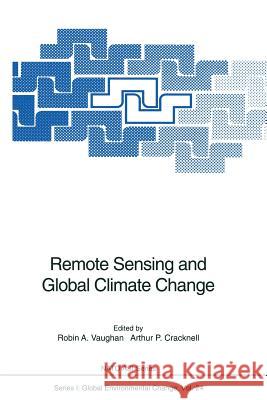 Remote Sensing and Global Climate Change Robin A. Vaughan Arthur P. Cracknell 9783642792892 Springer - książka