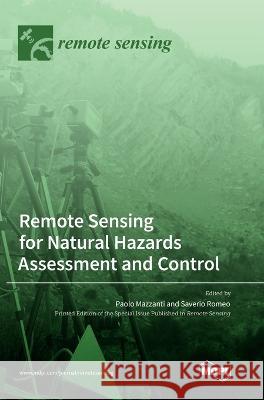 Remote Sensing for Natural Hazards Assessment and Control Paolo Mazzanti Saverio Romeo 9783036568324 Mdpi AG - książka