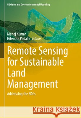 Remote Sensing for Sustainable Land Management: Addressing the SDGs  9783032150493 Springer - książka