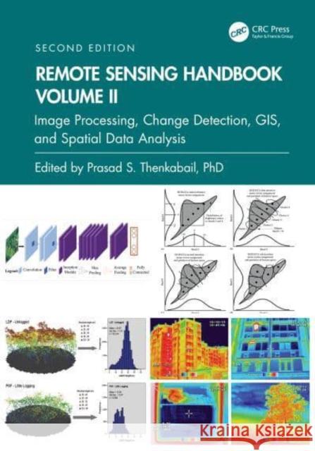 Remote Sensing Handbook, Volume II: Image Processing, Change Detection, Gis, and Spatial Data Analysis Prasad S. Thenkabail 9781032890975 Taylor & Francis Ltd - książka