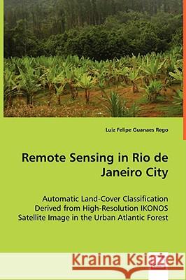 Remote Sensing in Rio de Janeiro City Luiz Felipe Guanae 9783639057133 VDM Verlag - książka