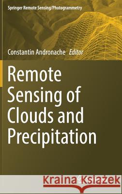 Remote Sensing of Clouds and Precipitation Constantin Andronache 9783319725826 Springer - książka
