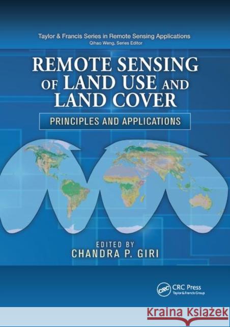 Remote Sensing of Land Use and Land Cover: Principles and Applications Chandra P. Giri 9780367864385 CRC Press - książka