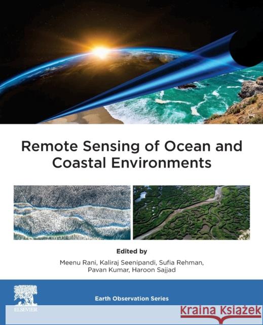 Remote Sensing of Ocean and Coastal Environments Meenu Rani Kaliraj Seenipandi Sufia Rehman 9780128196045 Elsevier - książka
