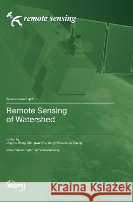 Remote Sensing of Watershed Jingzhe Wang Zhongwen Hu Yangyi Wu 9783036581309 Mdpi AG - książka