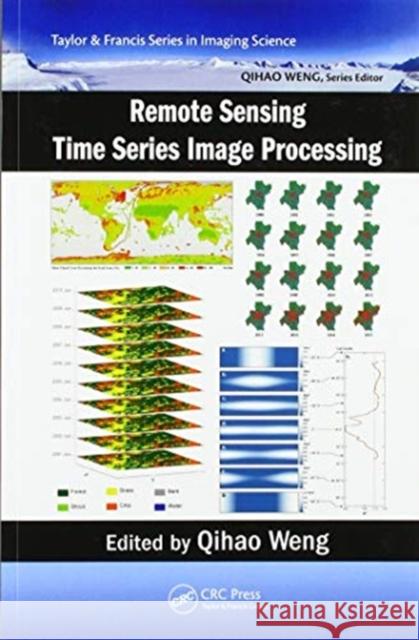 Remote Sensing Time Series Image Processing Qihao Weng 9780367571795 CRC Press - książka