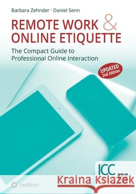 Remote Work & Online Etiquette: The Compact Guide to Professional Online Interaction Barbara Zehnder Daniel Senn International Courtes 9783347271180 Tredition Gmbh - książka