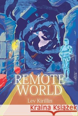 Remote world Kirillin, Lev 9781536802399 Createspace Independent Publishing Platform - książka