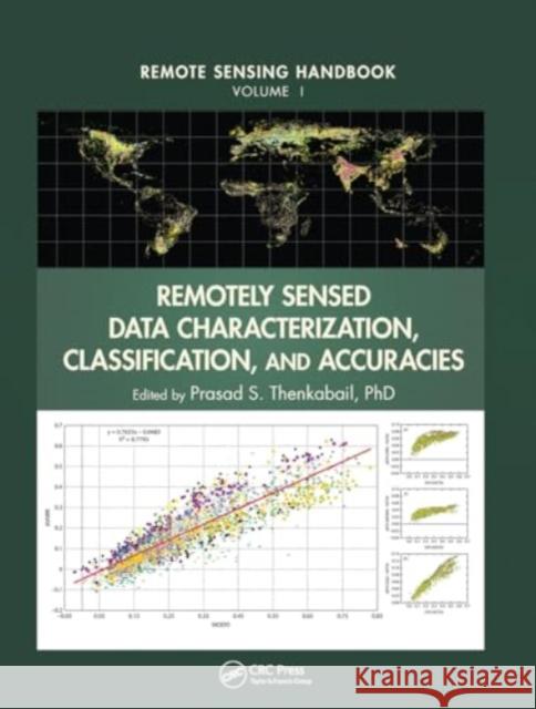 Remotely Sensed Data Characterization, Classification, and Accuracies Ph. D. Thenkabail 9780367868956 CRC Press - książka