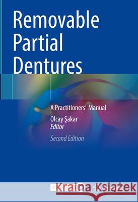 Removable Partial Dentures: A Practitioners' Manual Olcay Şakar 9783031470820 Springer - książka