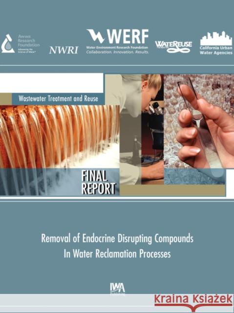 Removal of Endocrine Disrupting Compounds in Water Reclamation Processes W. C. Sonzogni 9781843397588 IWA Publishing - książka