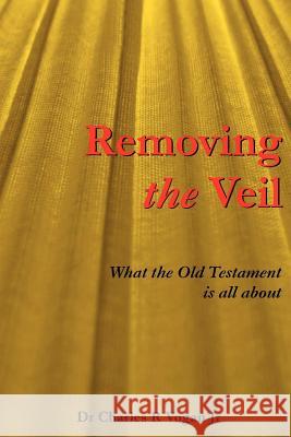 Removing the Veil Dr Charles Vogan 9780615157962 Ravenbrook Publishers - książka