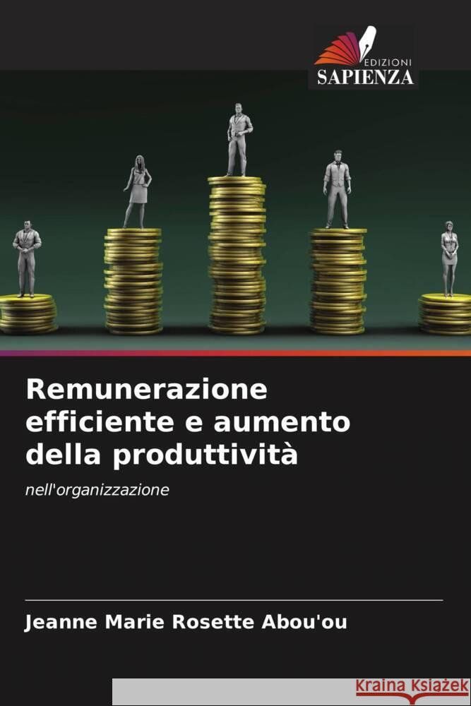 Remunerazione efficiente e aumento della produttività ABOU'OU, Jeanne Marie Rosette 9786207133031 Edizioni Sapienza - książka