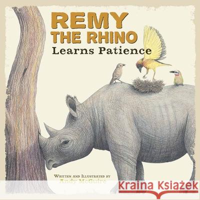 Remy the Rhino Learns Patience Andy McGuire 9780736927734 Harvest House Publishers - książka
