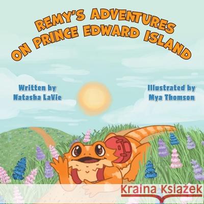 Remy's Adventures on Prince Edward Island Natasha Lavie Mya Thomson 9781038330130 FriesenPress - książka