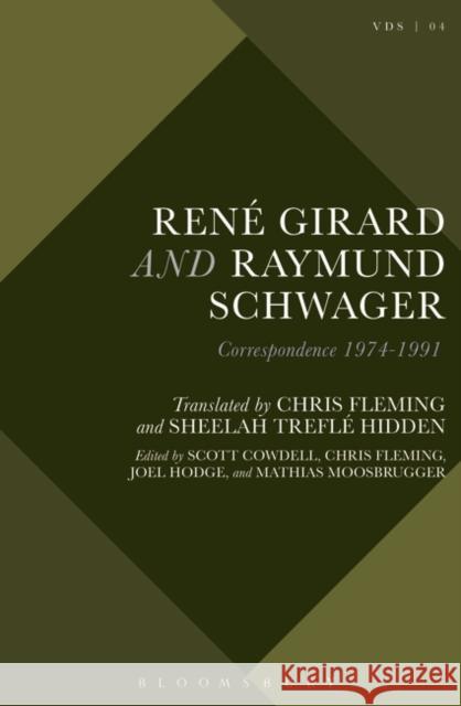 René Girard and Raymund Schwager: Correspondence 1974-1991 Moosbrugger, Mathias 9781501341762 Bloomsbury Academic - książka