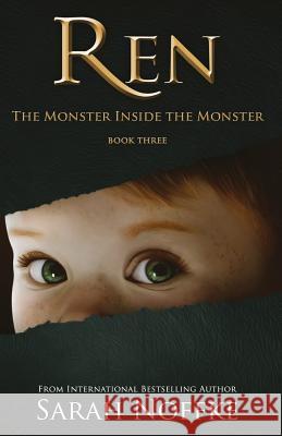 Ren: The Monster Inside the Monster Sarah Noffke 9781535112345 Createspace Independent Publishing Platform - książka