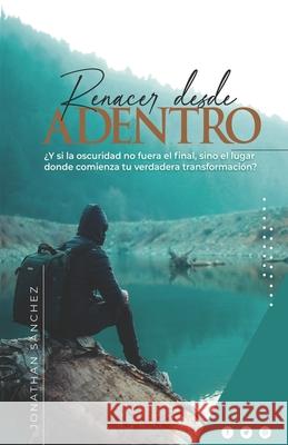 Renacer Desde Adentro Jonathan S?nchez 9789808030808 Athena Ediciones - książka