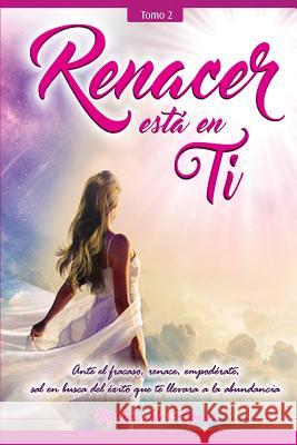 Renacer está en ti: Ante el fracaso, renace, empodérate. de Armas, Martha 9781720543954 Createspace Independent Publishing Platform - książka