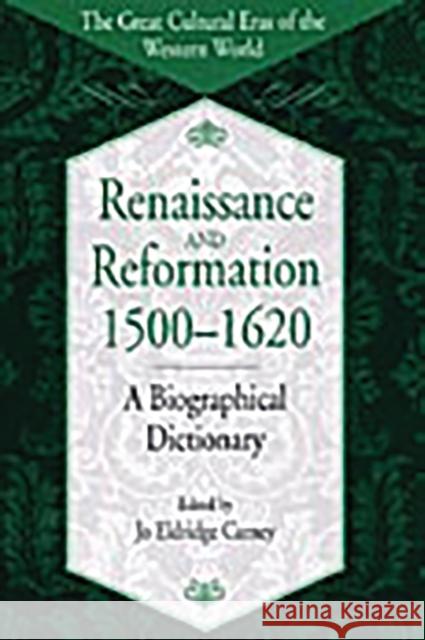 Renaissance and Reformation, 1500-1620: A Biographical Dictionary Carney, Jo 9780313305740 Greenwood Press - książka