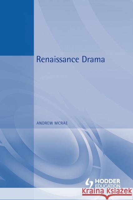 Renaissance Drama Andrew McRae 9780340763476 Hodder Arnold Publication - książka