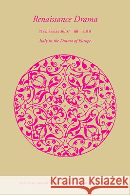 Renaissance Drama v. 36 / 37; Italy in the Drama of Europe Jeffrey Masten 9780810124158 Northwestern University Press - książka