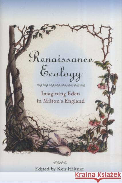 Renaissance Ecology: Imagining Eden in Milton's England Hiltner, Ken 9780820704029 DUQUESNE UNIVERSITY PRESS - książka