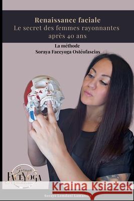 Renaissance faciale: le secret des femmes rayonnantes apr?s 40 ans Soraya Lemdani LaMarche 9782982399303 Soraya Lemdani LaMarche - książka