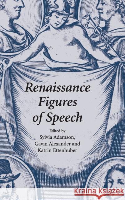 Renaissance Figures of Speech Sylvia Adamson Gavin Alexander Katrin Ettenhuber 9780521866408 Cambridge University Press - książka