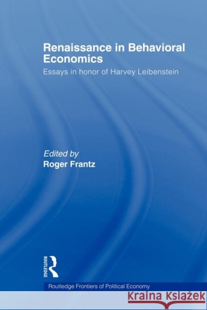 Renaissance in Behavioral Economics: Essays in Honour of Harvey Leibenstein Frantz, Roger 9780415547857 Routledge - książka