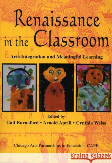 Renaissance in the Classroom: Arts Integration and Meaningful Learning Burnaford, Gail E. 9780805838190 Lawrence Erlbaum Associates - książka