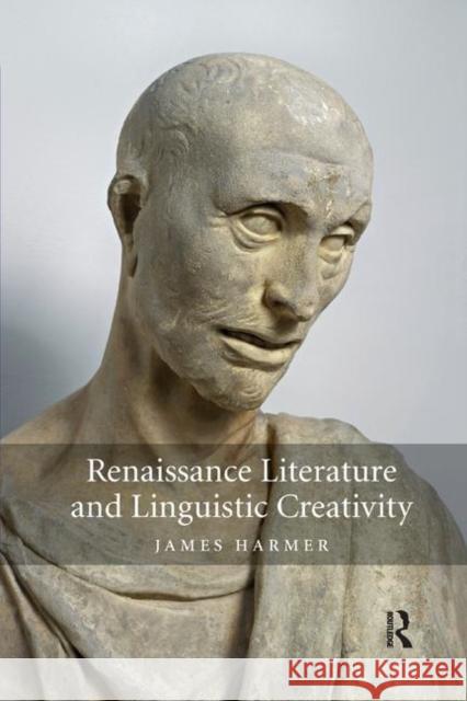 Renaissance Literature and Linguistic Creativity James Harmer 9780367881986 Routledge - książka