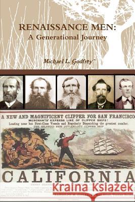 Renaissance Men: A Generational Journey Godfrey, Michael L. 9781304524812 Lulu.com - książka