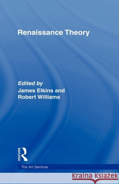 Renaissance Theory Elkins/Williams 9780415960458 Routledge - książka