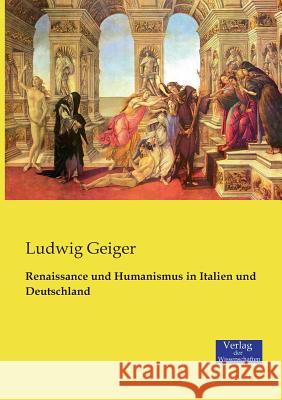 Renaissance und Humanismus in Italien und Deutschland Ludwig Geiger 9783957006226 Vero Verlag - książka