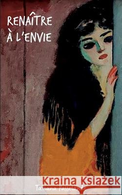 Renaître à l'envie Tatiana Passelande 9782322085293 Books on Demand - książka
