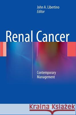 Renal Cancer: Contemporary Management Libertino, John A. 9781461472353 Springer - książka