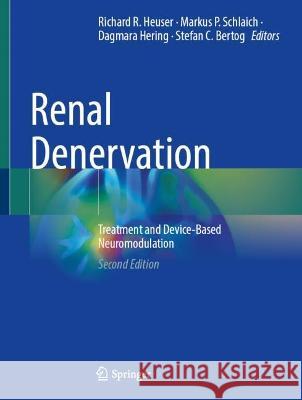 Renal Denervation: Treatment and Device-Based Neuromodulation Richard R. Heuser Markus P. Schlaich Dagmara Hering 9783031389337 Springer - książka