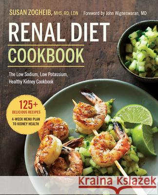 Renal Diet Cookbook: The Low Sodium, Low Potassium, Healthy Kidney Cookbook Zogheib, Susan 9781623156619 Rockridge Press - książka
