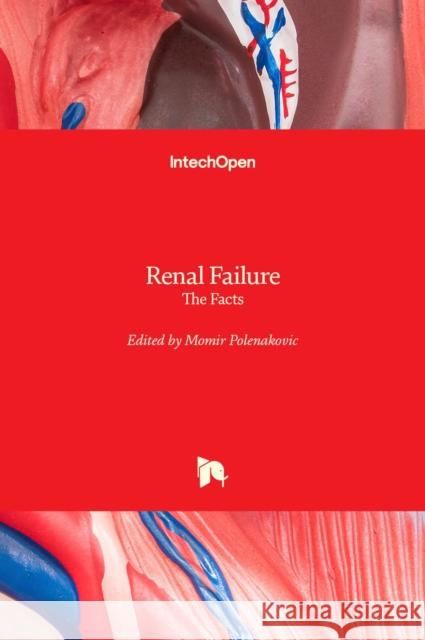 Renal Failure: The Facts Momir Polenakovic 9789535106302 Intechopen - książka