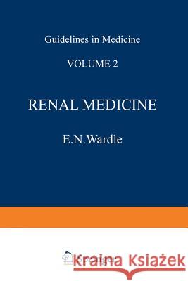 Renal Medicine E. N. Wardle 9789401172059 Springer - książka