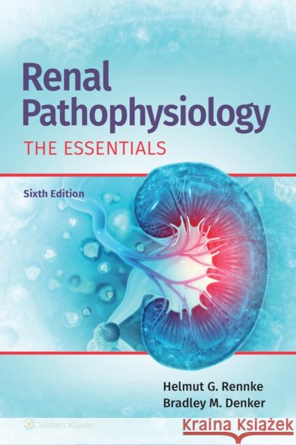 Renal Pathophysiology: The Essentials Bradley M. Denker 9781975194918 Wolters Kluwer Health - książka
