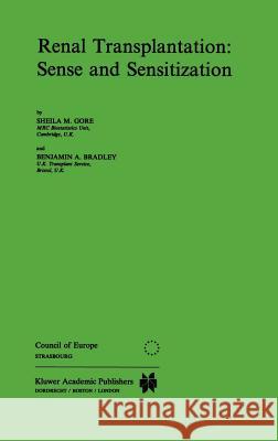 Renal Transplantation: Sense and Sensitization Sheila M. Gore Benjamin A. Bradley S. M. Gore 9780898383706 Springer - książka