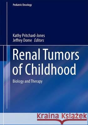 Renal Tumors of Childhood: Biology and Therapy Pritchard-Jones, Kathy 9783662440025 Springer - książka