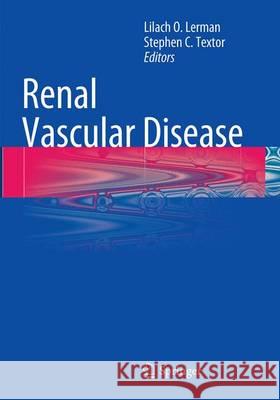 Renal Vascular Disease Lilach O. Lerman Stephen C. Textor 9781447169680 Springer - książka